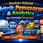 Panduan Definitif Metrik Pemasaran & Analytics: Ukur Keberhasilan Strategi Anda