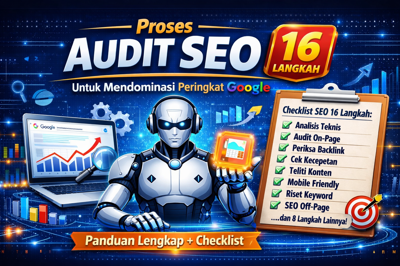 Proses Audit SEO 16 Langkah untuk Mendominasi Peringkat Google